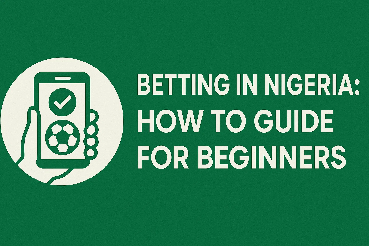 Betting in Nigeria: How to Guide for Beginners